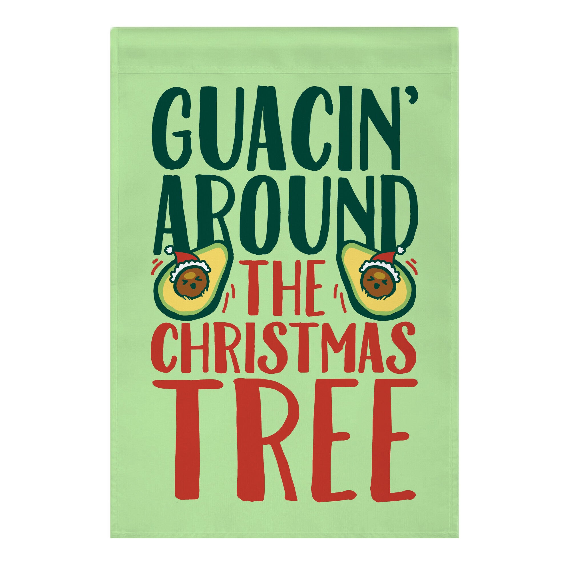 Guacin' Around The Christmas Tree Garden Flag